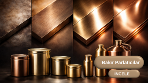 BAKIR & PİRİNÇ & BRONZ PARLATICILAR